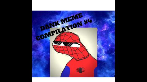 Dank Meme Compilation 4 Youtube