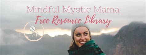 Mindful Mystic Mama Free Resource Library