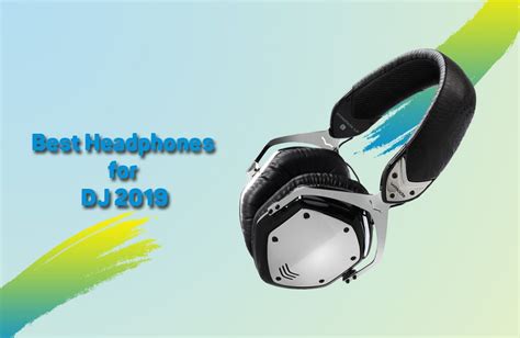 Best Headphones For Dj 2019 Best Headphones Headphones Dj Headphones