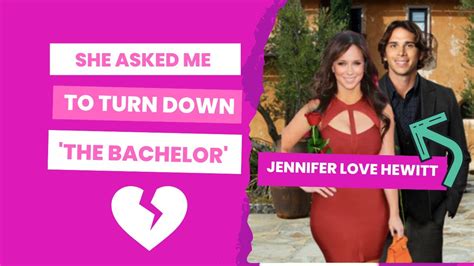 Ben Flajnik Jennifer Love Hewitt Asked Me To Decline The Bachelor Offer Youtube