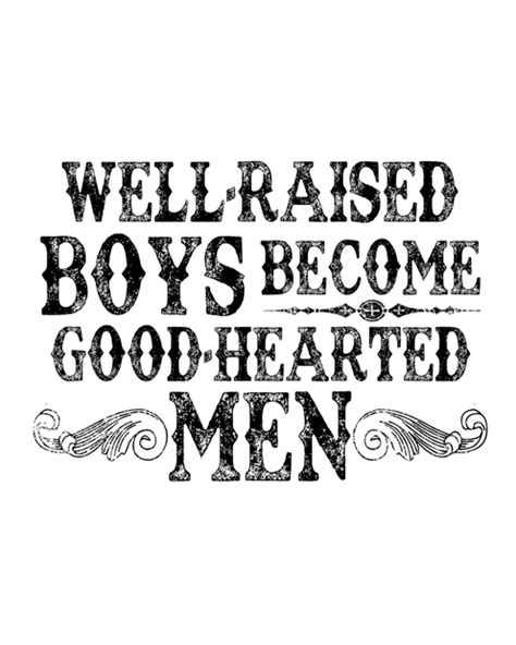 Well Raised Boys Become Good Hearted Men Printable Wall Art Etsy