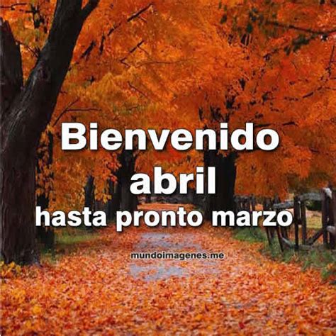 Imagenes Lindas Para Dar La Bienvenida Al Mes De Abril Mundo Imagenes Frases Actuales