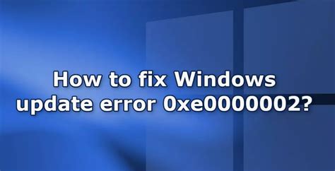 Comment Corriger Lerreur Xe De Windows Update Techs Gizmos