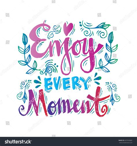 Enjoy Every Moment Quote Enjoy Every Stock Vector Royalty Free