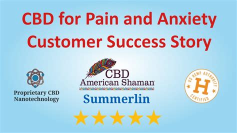 Cbd American Shaman Summerlin Cbd For Pain And Anxiety Success Story