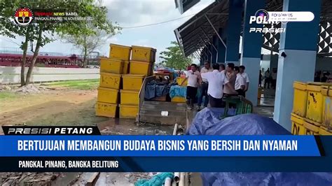 Kapolda Babel Lakukan Pantauan Ke TPI Batu Rusa Video Dailymotion