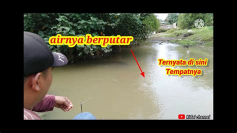 Mancing Di Sungai Di Air Yang Berputar Tak Di Duga YouTube