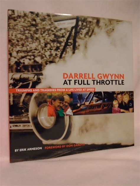 DARRELL GWYNN: AT FULL THROTTLE, TRIUMPHS AND TRAGEDIES FROM A LIFE