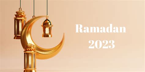 Ramadan 2023 Tout Ce Que Vous Devez Savoir