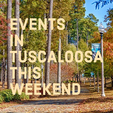 What To Do In Tuscaloosa This Weekend Visit Tuscaloosa