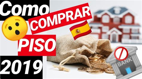 🏠como Comprar Mi Primera Vivienda En EspaÑa 🏦sin Banco 2️⃣0️⃣1️⃣9️⃣