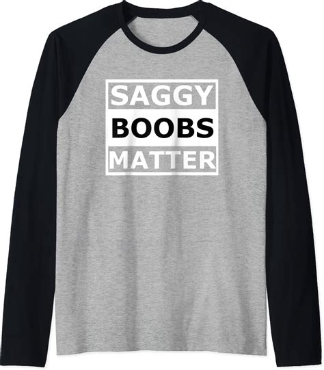 Saggy Boobs Matter Raglan Baseball Tee Clothing Shoes