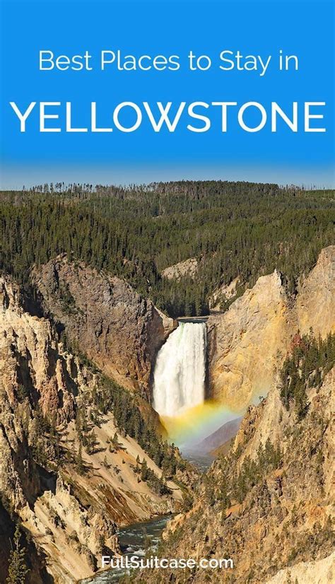 Complete Accommodation Guide For Yellowstone And The Best Places And