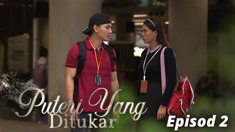 Tell people more about your page (255 character maximum). EPISOD PENUH Puteri Yang Ditukar - EP2 - YouTube
