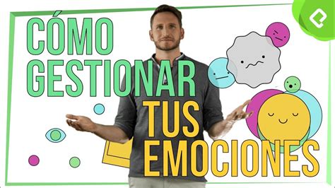 C Mo Gestionar Tus Emociones En La Vida Profesional Youtube