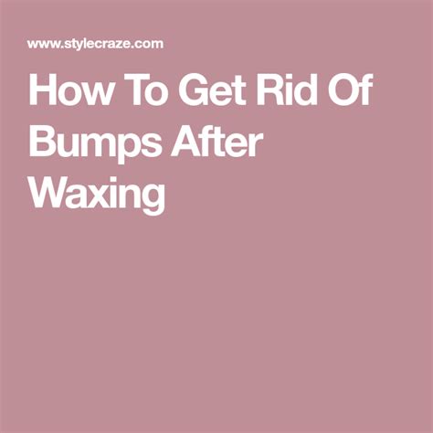 5 Home Remedies To Get Rid Of Bumps After Waxing Waxing Prevent Acne