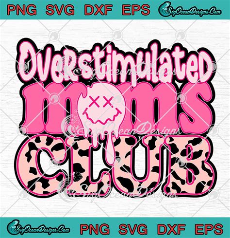 overstimulated moms club svg funny mother s day t svg png eps dxf pdf cricut file