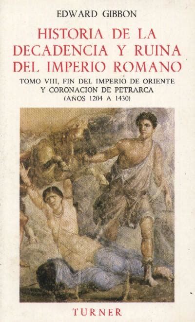 Historia De La Decadencia Y Ruina Del Imperio Romano Vol Viii By