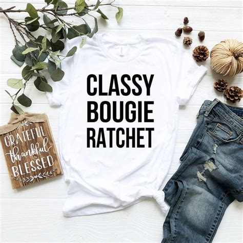 classy bougie ratchet t shirt sassy shirt for girls megan thee etsy sassy shirts ladies tee
