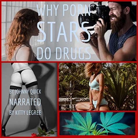 Why Porn Stars Do Drugs Audible Audio Edition Johnny