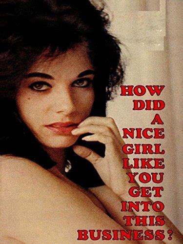 How Did A Nice Girl Like You Get Into This Business Adult Erotic Novel