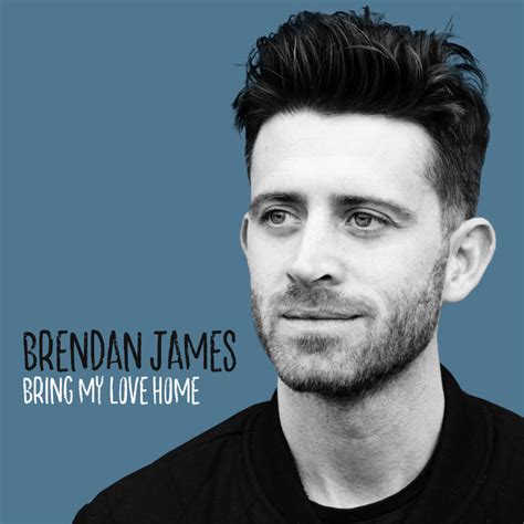 Brendan James Lyric Songs Albums And More Lyreka