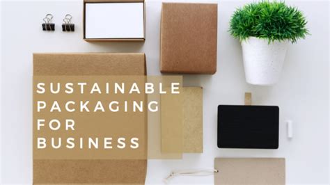Benefits Of Choosing Sustainable Packaging For Your