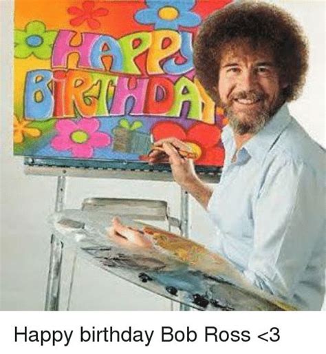 Bob Ross Happy Birthday Meme Memestund
