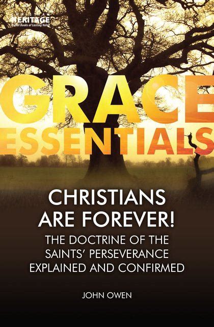 Christians Are Forever The Doctrine Of The Saints Perseverance