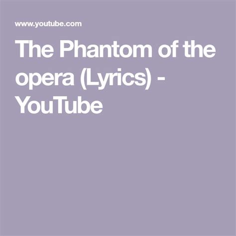 The Phantom Of The Opera Lyrics Youtube Phantom Of The Opera