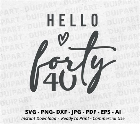 Hello Forty Svg Hello 40 40th Birthday 40 Years Etsy
