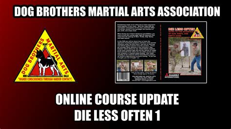 Die Less Often 1 Dog Brothers Martial Arts Association