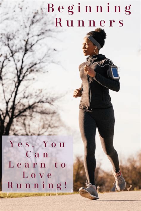 Beginning Runners Yes You Can Learn To Love Running