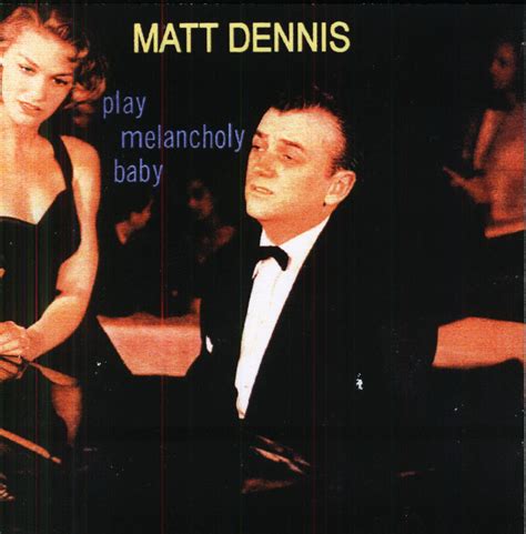 Apr 25, 2020 · the latest tweets from matt dibenedetto (@mattdracing). My music new: Matt Dennis - Play Melancholy Baby