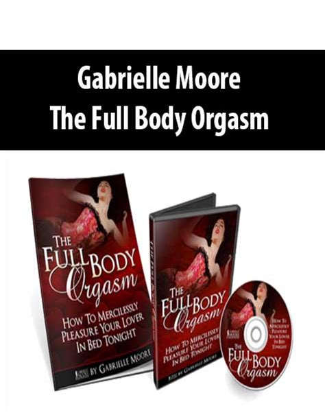 Gabrielle Moore The Full Body Orgasm Instant Download WSO Course
