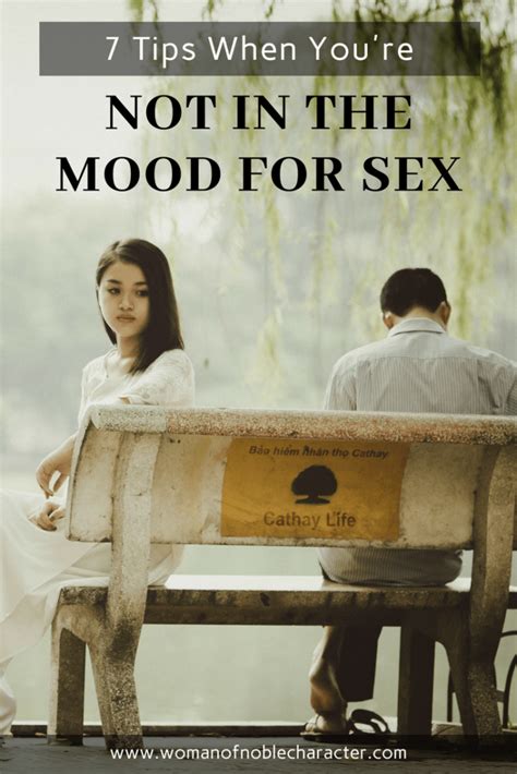 Not In The Mood For Sex Seven Tips To Help You And Your Marriage