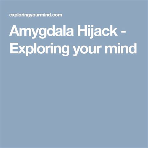 Amygdala Hijack Amygdala Hijack Neural Connections Biochemical