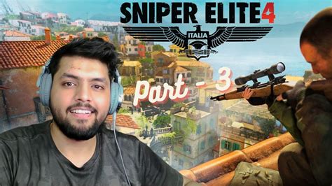 Sniper Elite 4 Part 3 Youtube