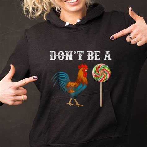 Awesome Dont Be A Sucker Cock A Doodle Candy Guy Tee Hoodie Sweater