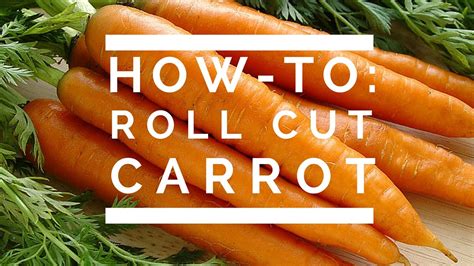 How To Roll Cut A Carrot Youtube