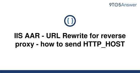 Solved Iis Aar Rewrite For Reverse Proxy How To To Answer