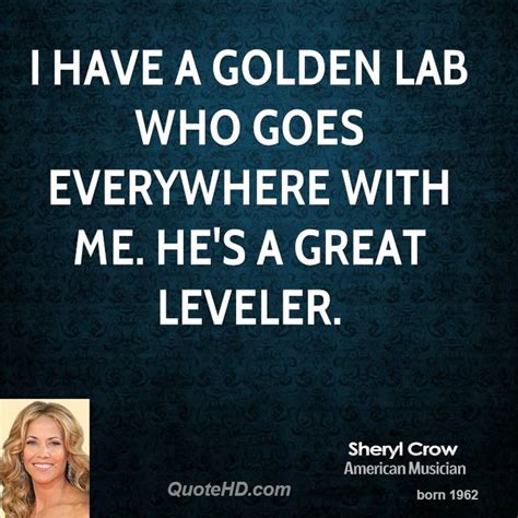 Maybe you would like to learn more about one of these? Sheryl Crow Quotes. QuotesGram