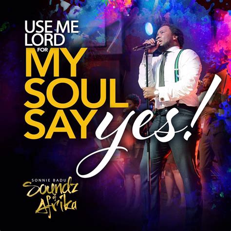 Download Sonnie Badu My Soul Says Yes With Lyrics And Video