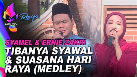 Syamel And Ernie Zakri Medley Tibanya Syawal And Suasana Hari Raya