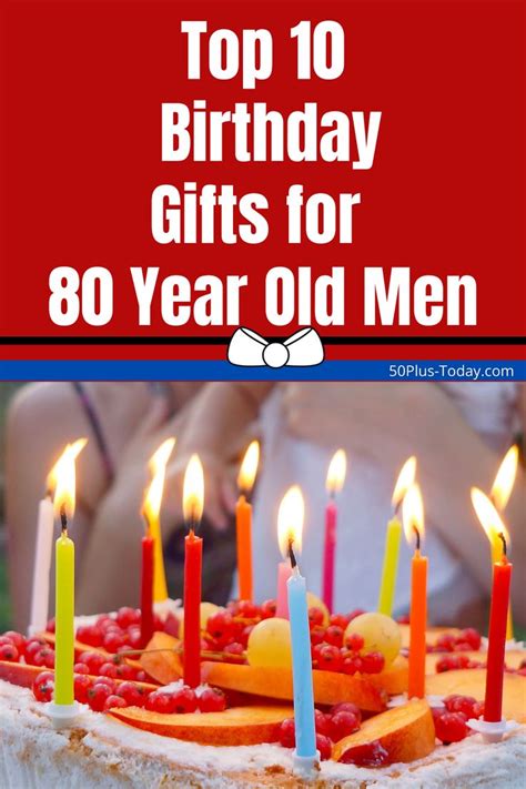 Top 10 Birthday Gifts For 80 Year Old Men Old Man Birthday 80 Years