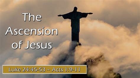 The Ascension Of Jesusluke 2450 53 Acts 19 11 Faithlife Sermons