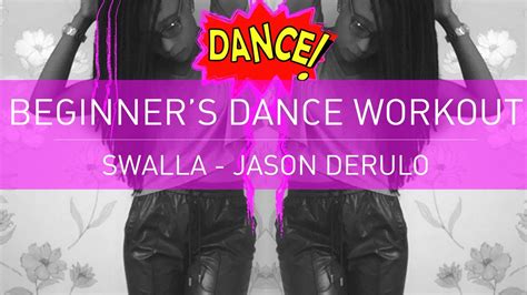 Dance Workout And Fitness For Beginners Swalla By Jason Derulo Youtube