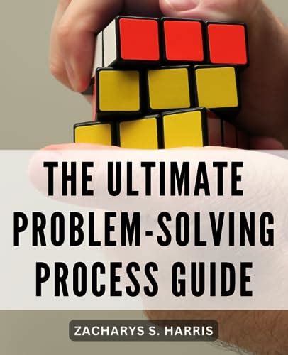The Ultimate Problem Solving Process Guide The Guide To Effective