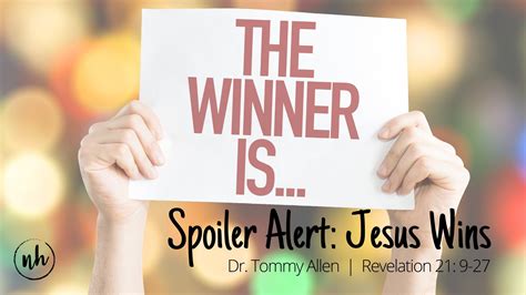 Spoiler Alert Jesus Wins