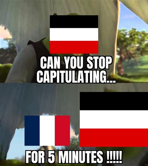 France I M Starting To Feel Bad For You R Kaiserreich